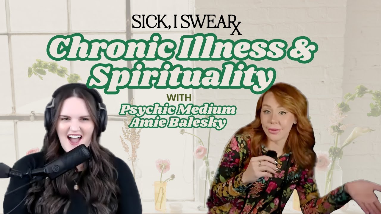 Sick Girl Energy…Literally! With Psychic Medium Amie Balesky