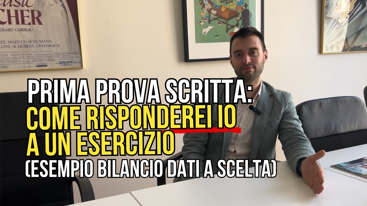 Prima prova scritta: COME RISPONDEREI IO a un esercizio (Esempio BILANCIO DATI A SCELTA)
