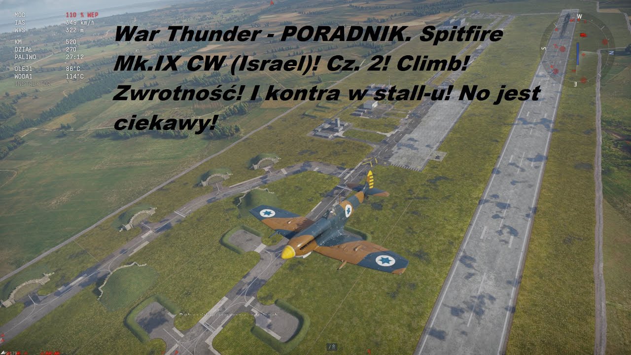 War Thunder - PORADNIK. Spitfire Mk.IX CW (Israel)! Jak latać! Cz. 2 PRAKTYKA!
