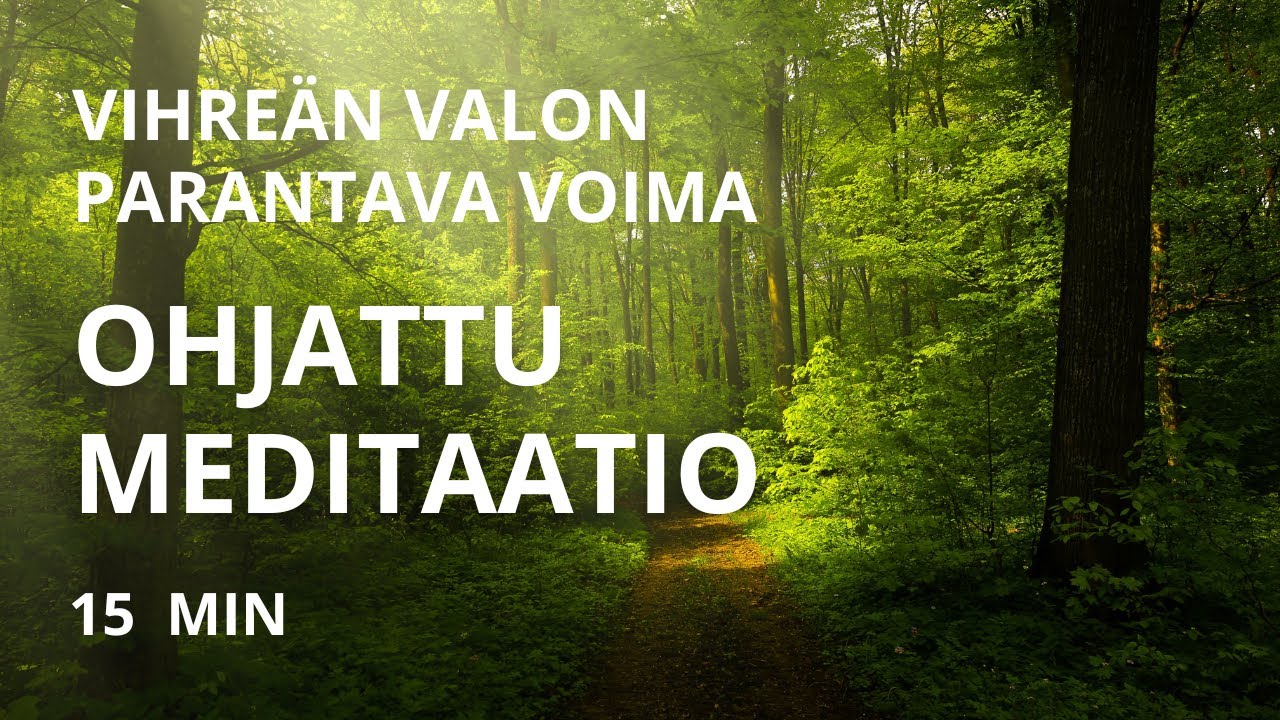 Vartin Ohjattu Meditaatio Kaikille - Vihreän Valon Parantava Voima