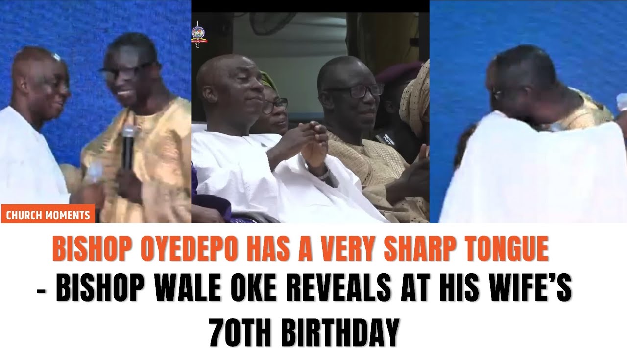 WOW! HEAR WHAT BISHOP WALE OKE SAID ABOUT BISHOP OYEDEPO AT HIS WIFE'S 70TH BIRTHDAY 