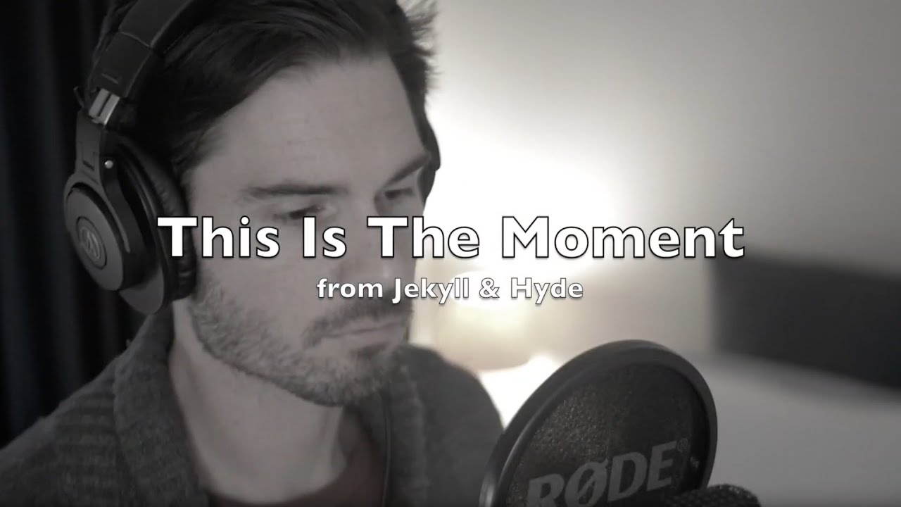 THIS IS THE MOMENT - from 'Jekyll & Hyde' | COVER (Anthony Downing)