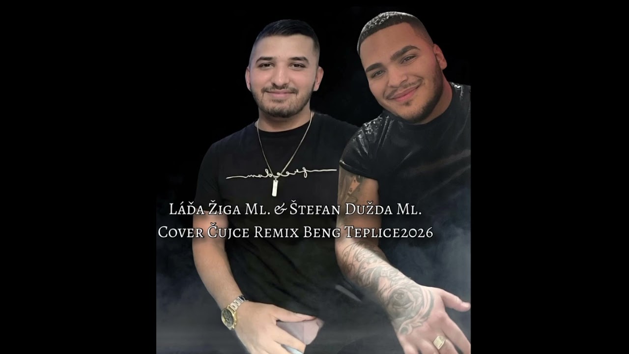 Štefan Dužda Ml. & Láďa Žiga Ml. -  Cover Remix Beng Teplice Čujce 2026