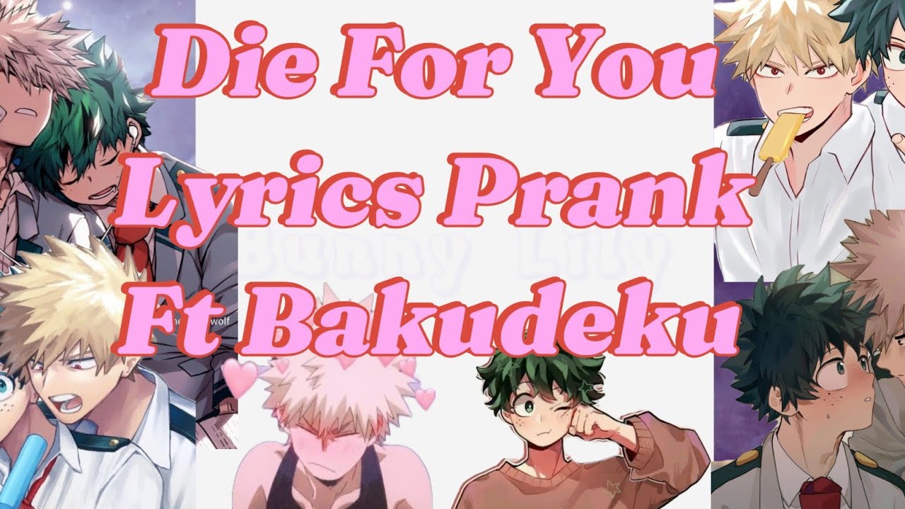 Bnha/Mha Lyrics Prank || DIe For You -  The Weekend || Text Story || BakuDeku 🧡💚