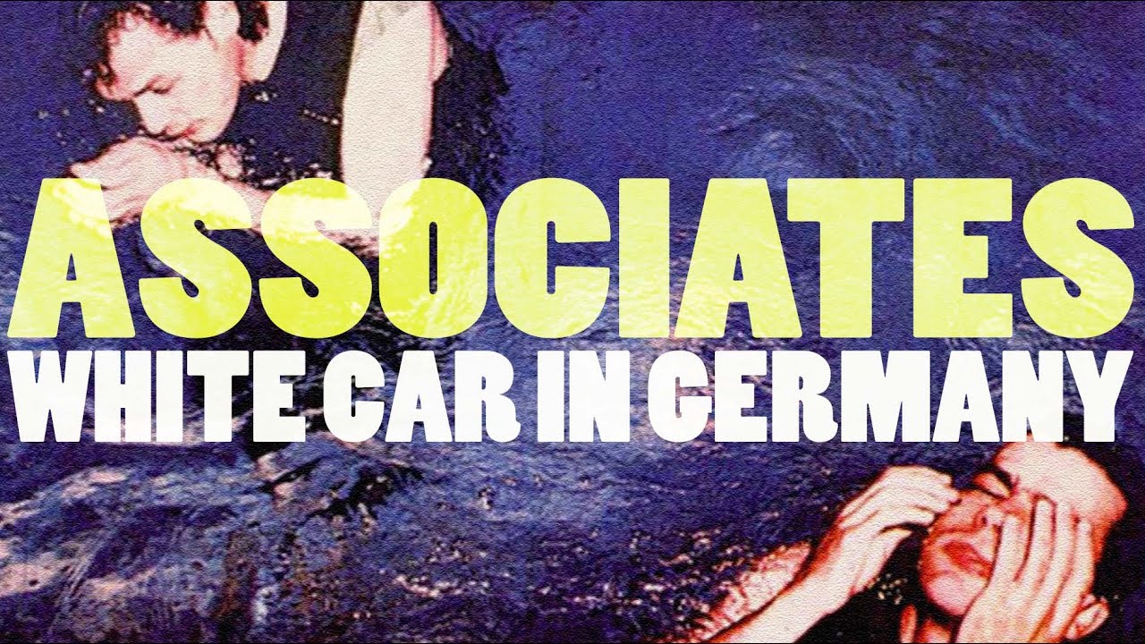 Associates 'White Car in Germany' (+lyrics)  2016 Remaster