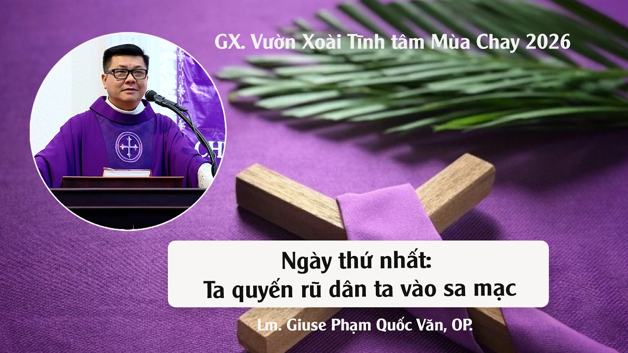 Tĩnh Tâm Mùa Chay 2026 - Gx. Vườn Xoài TGP. Sài Gòn, ngày thứ nhất.
