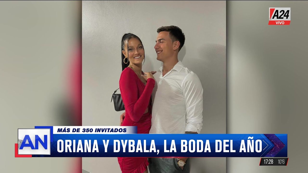 💍👰 LA BODA DEL AÑO | Se casan Oriana y Dybala con más de 350 invitados: cobertura exclusiva.