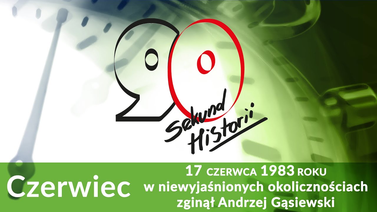 90s historii: 17 czerwca 1983 r. w niewyjaśnionych okolicznościach zginął Andrzej Gąsiewski