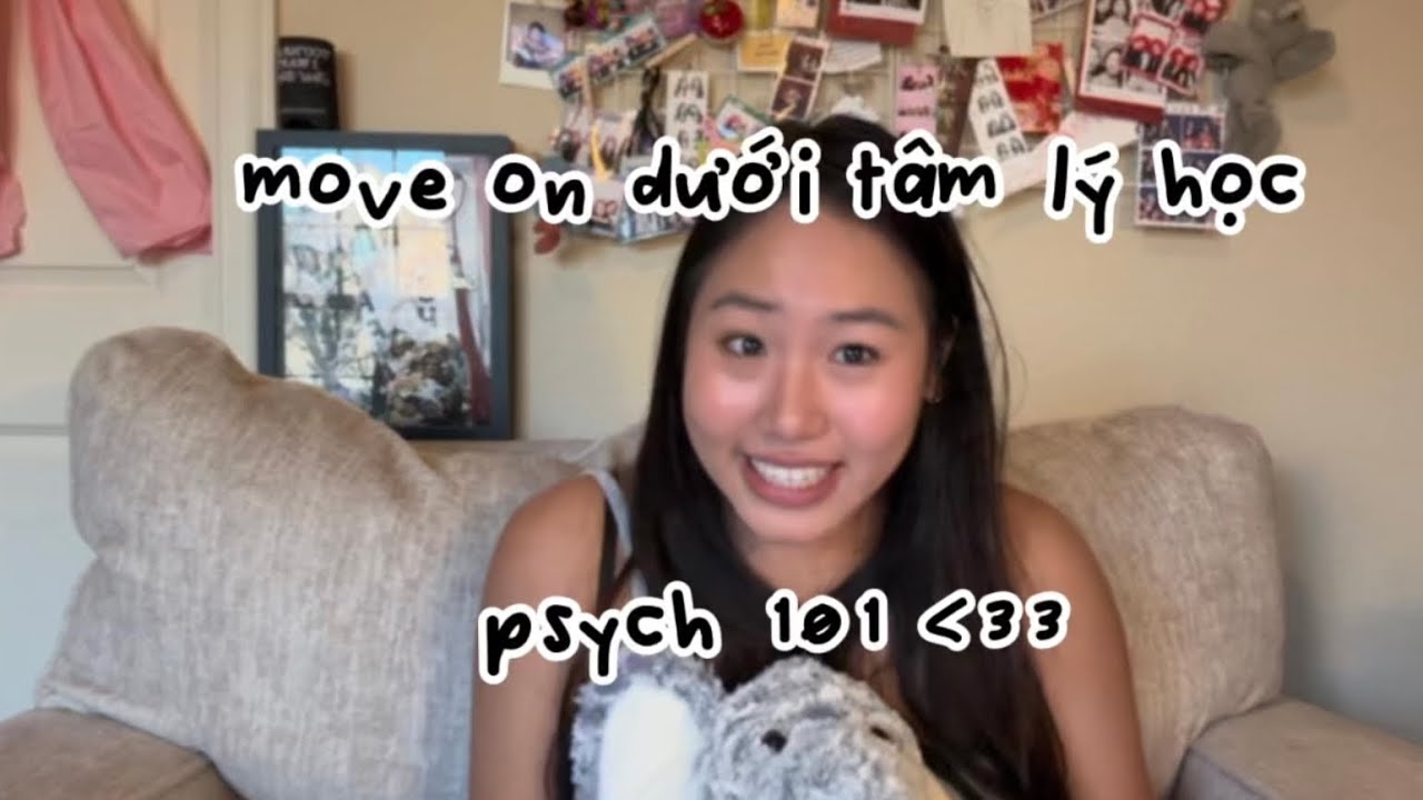 làm sao để move on dưới góc nhìn tâm lý học