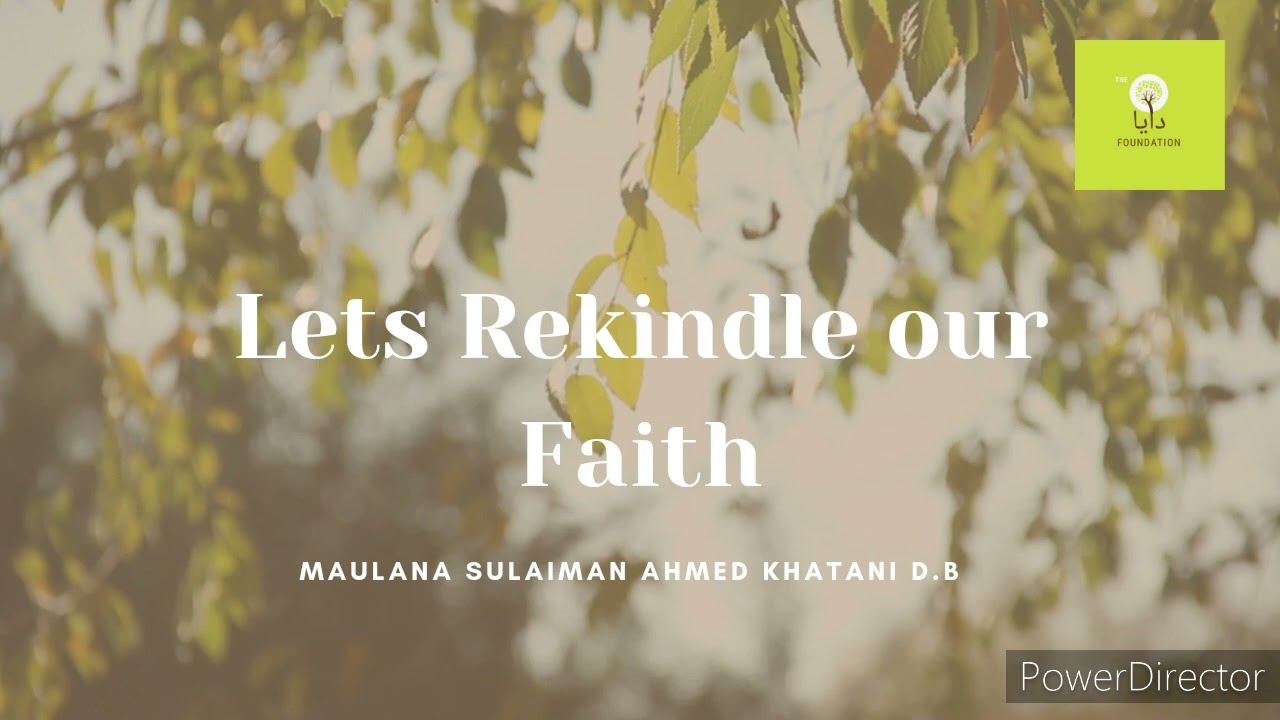 Lets rekindle our faith - Maulana Sulaiman Ahmed Khatani