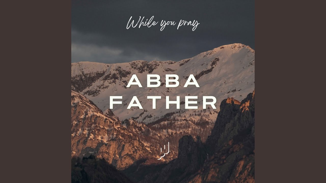 Abba Father