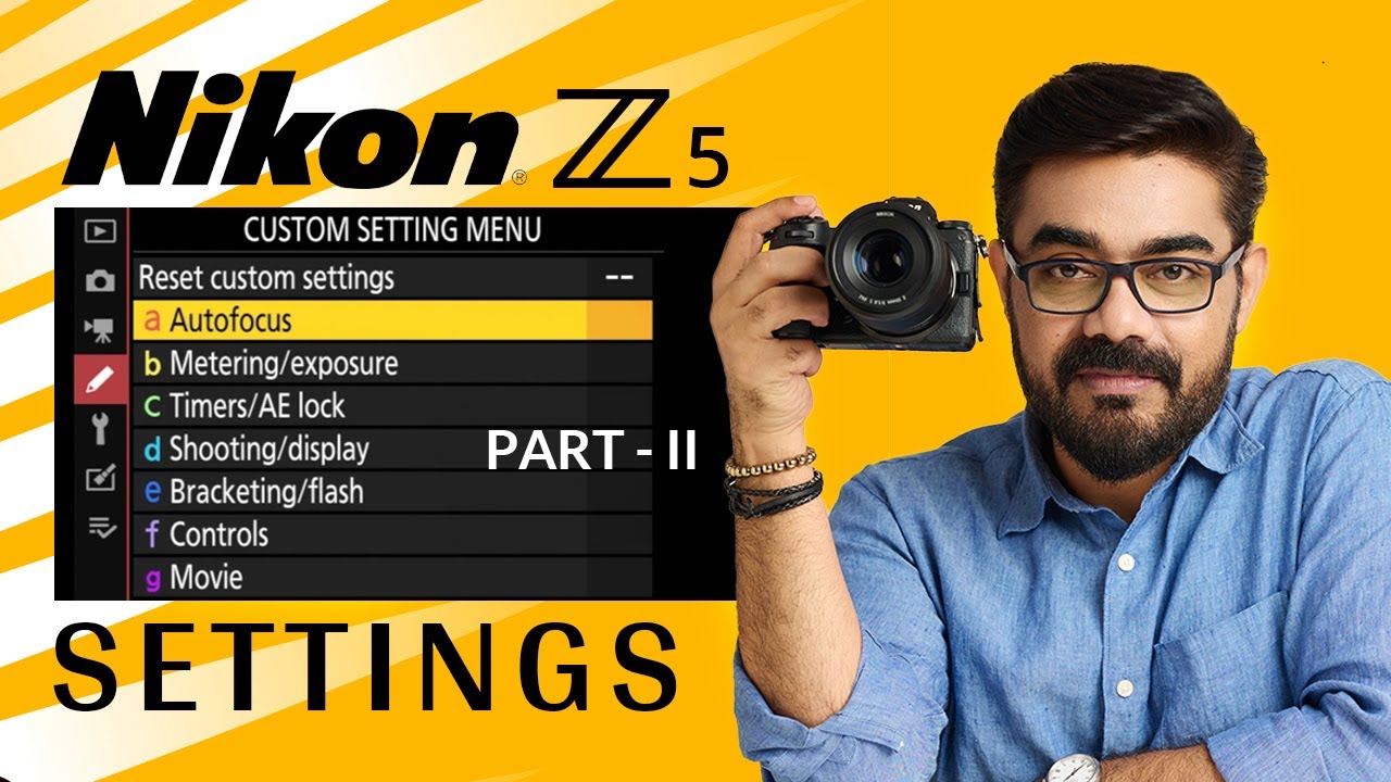 Nikon Z5 Camera Settings - Part- II