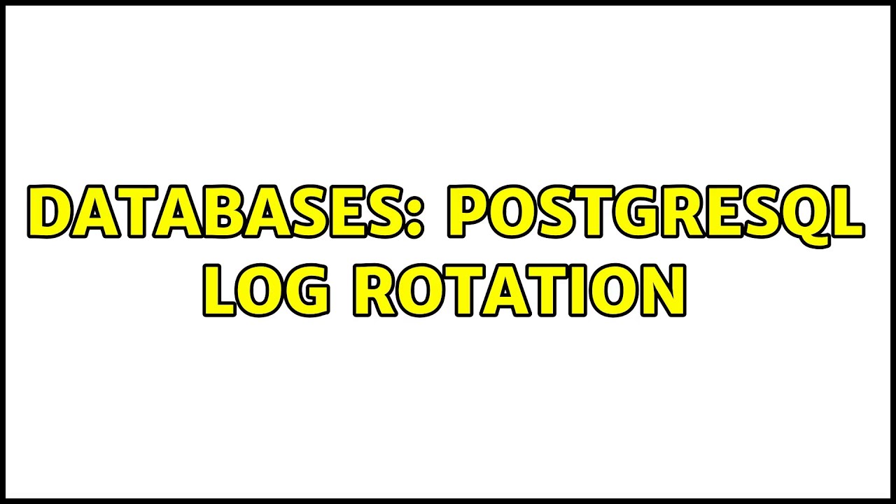 Databases: Postgresql log rotation