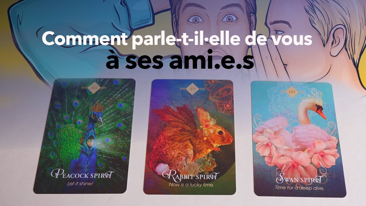 Comment parle-t-il de vous &agrave; ses amis ? 👂👀💬 | guidance en tirage &agrave; choix (intemporel)