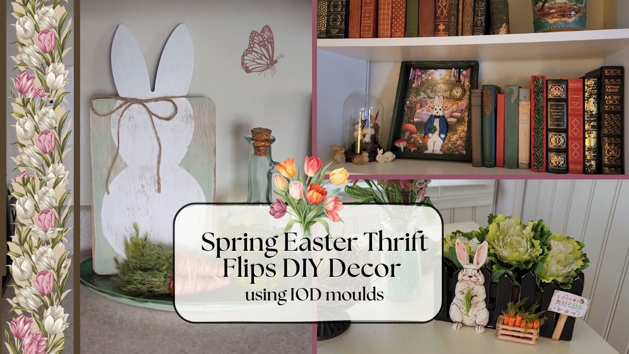 Spring Easter Thrift Flips using IOD moulds