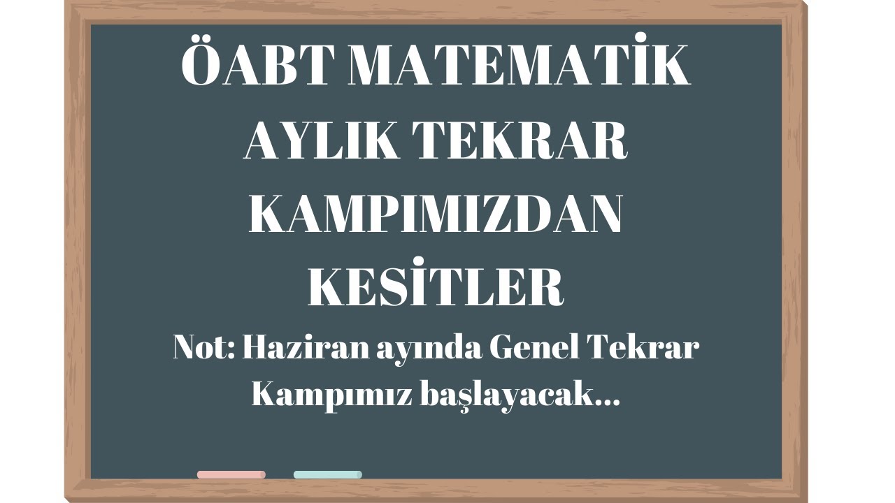 ÖABT MATEMATİK-AYLIK TEKRAR KAMPIMIZDAN KESİTLER- GENEL TEKRAR KAMPIMIZ HAZİRANDA