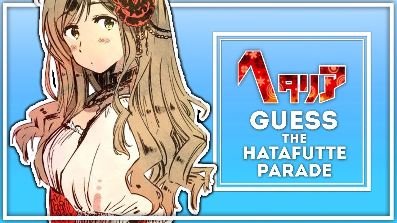 Hetalia | Guess the Hatafutte Parade