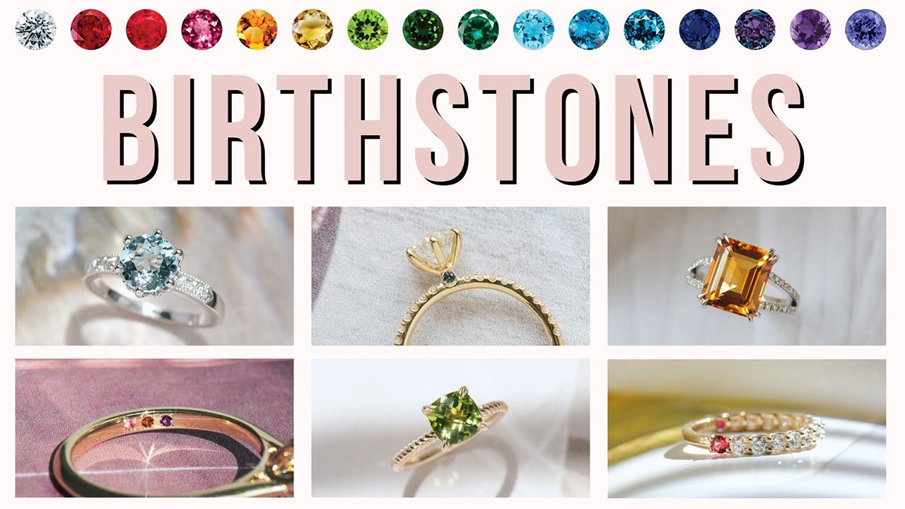 Birthstones for Each Month and their Meanings - Design Your Dream Birthstone Engagement Ring