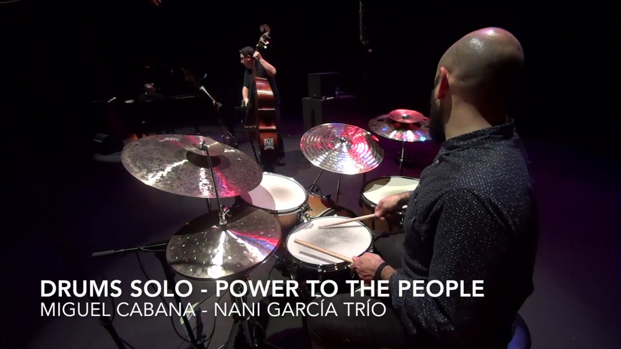 Miguel Cabana drum solo - Power to the People - Nani García Trío