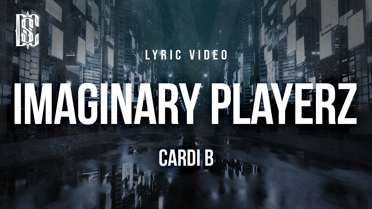 Cardi B - Imaginary Playerz | Lyrics