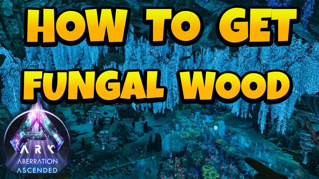 How to Get Fungal Wood in ARK Ascended - Aberration