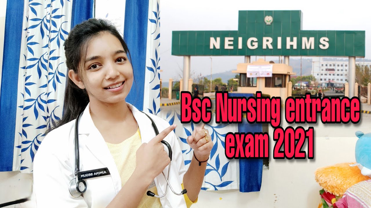 NEIGRIHMS Bsc Nursing Entrance Exam 2021|| All about the admission procedure || NEIGRIHMS