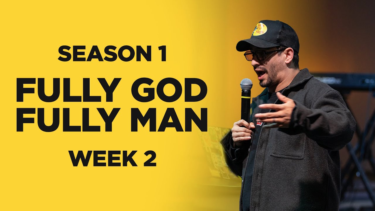 Fully God, Fully Man Week 2 | Gospel of John Series