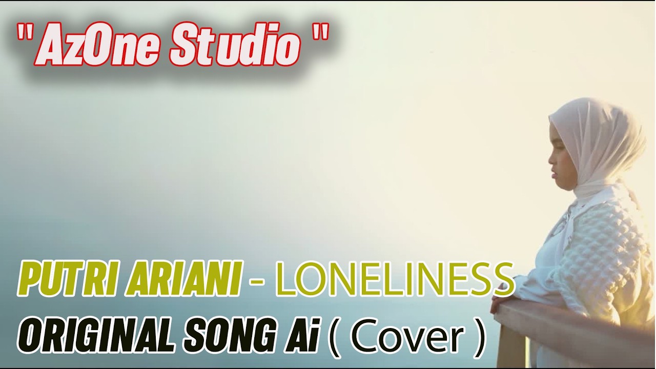 PUTRI ARIANI - LONELINESS    AI Song Cover