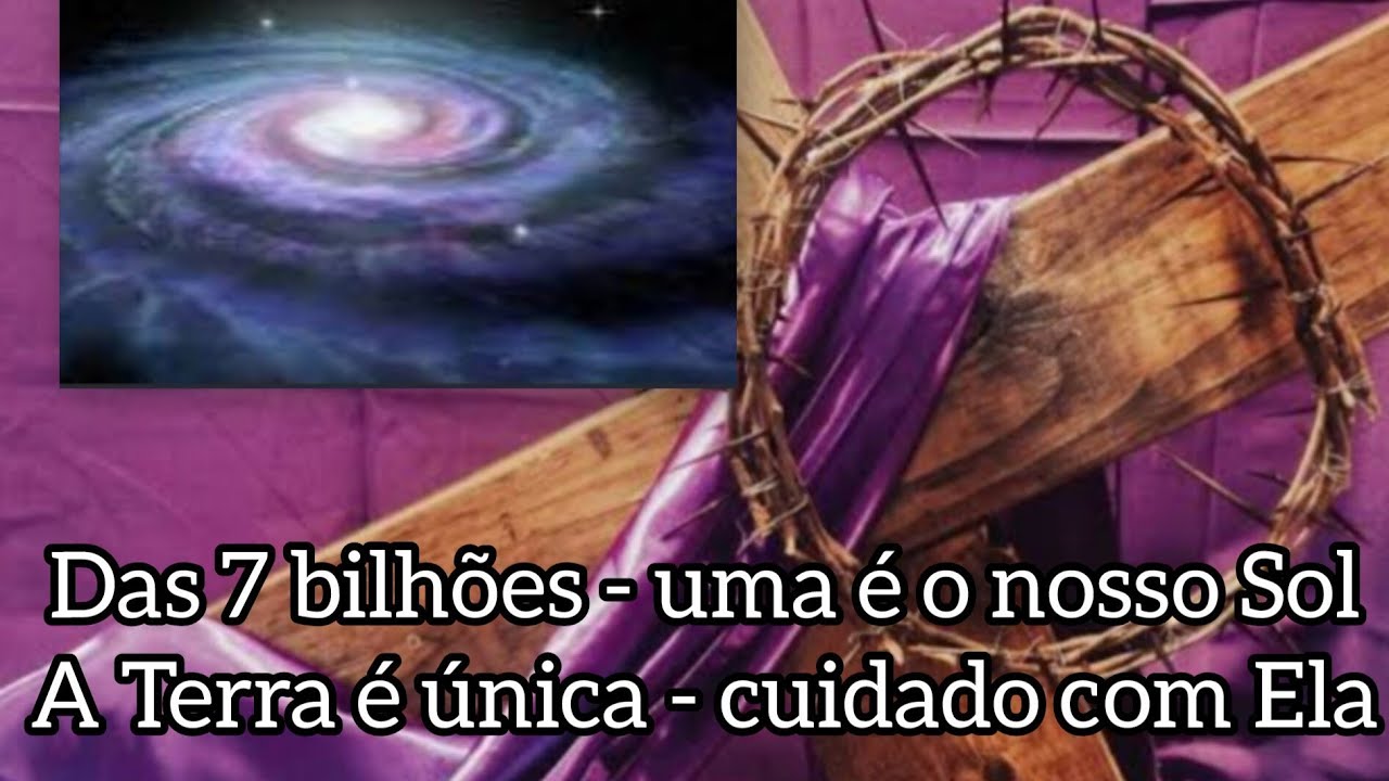 Das 7 bilhões - uma é o nosso Sol. A Terra é única. Cuidado com Ela. Na obediência há sabedoria