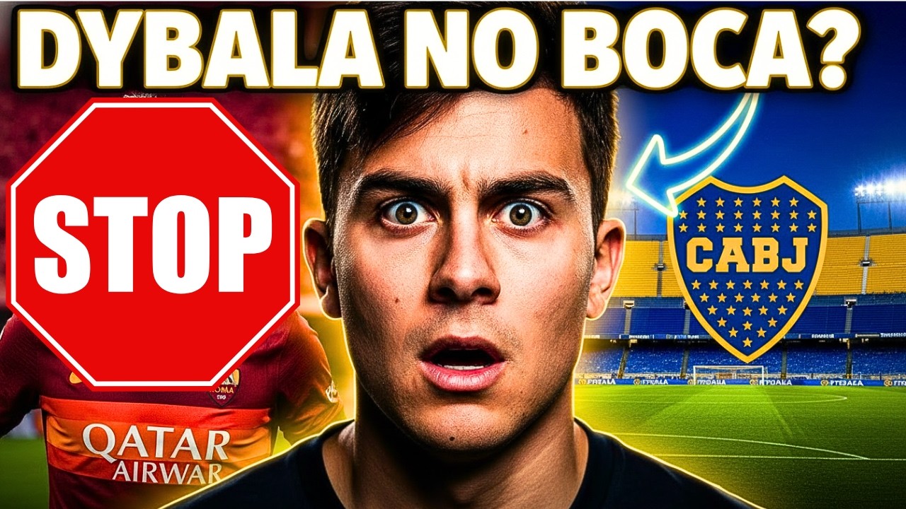 BOMBA MUNDIAL DYBALA RECHAZA renovar con ROMA y BOCA aparece como DESTINO