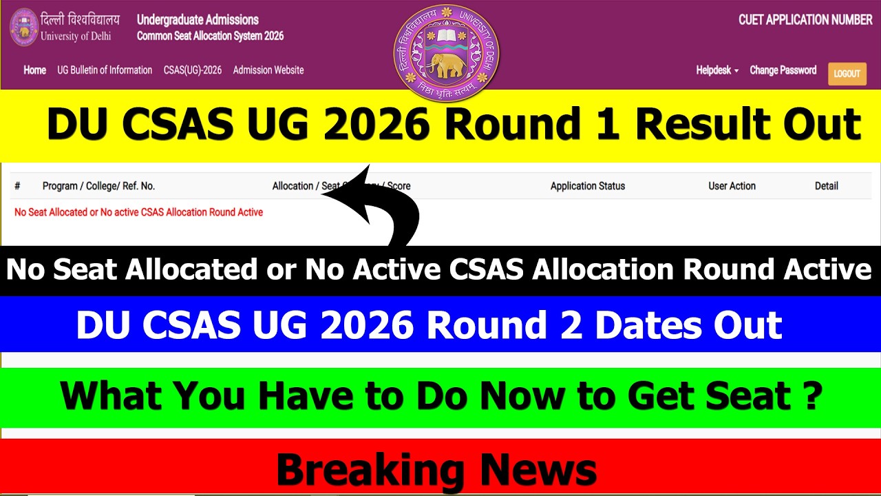 DU CSAS UG 2026 Round 2 Dates Out | No Seat Allocated | DU CSAS UG 2026 Round 1 Result Out