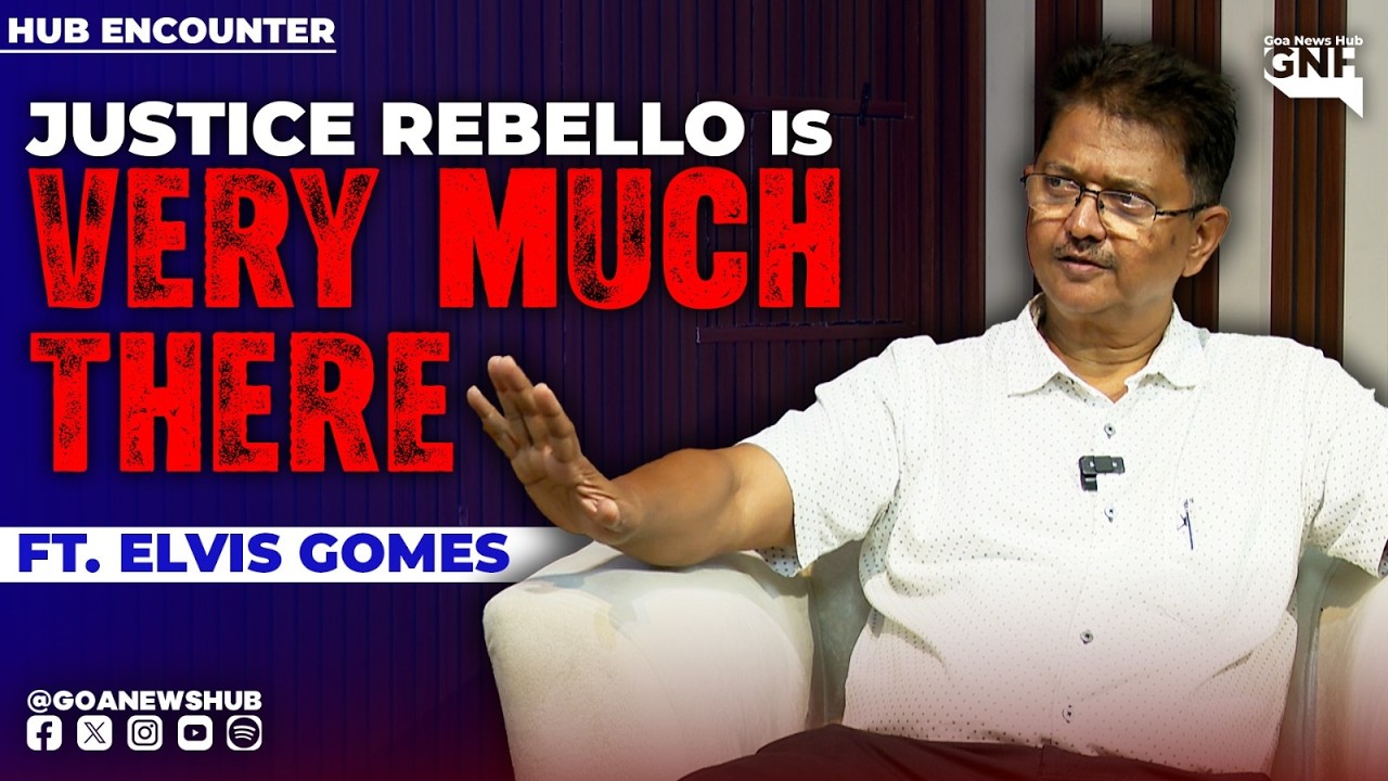 JUSTICE REBELLO IS VERY MUCH THERE | FT ELVIS GOMES | HUB ENCOUNTER | 25/02/2026 | GNH