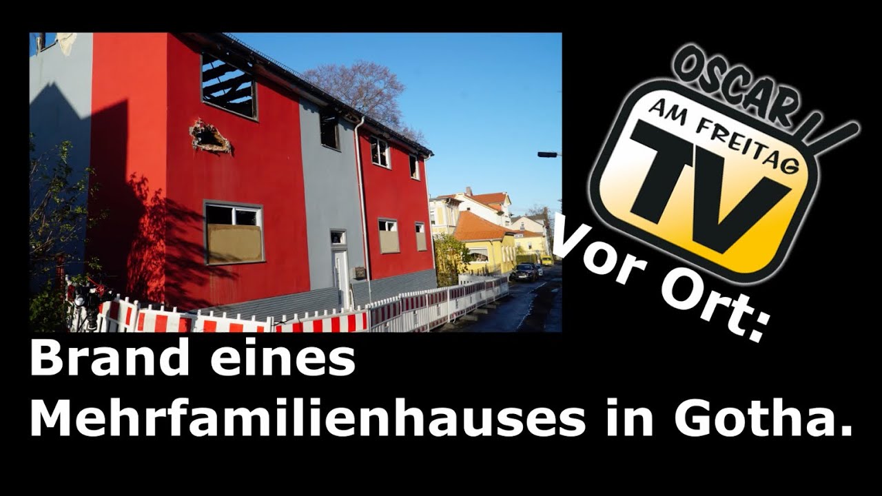 Oscar vor Ort: Brand eines Mehrfamilienhauses in Gotha.