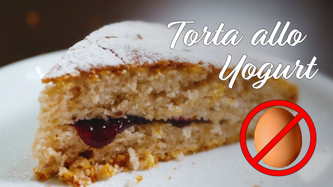 Torta Allo Yogurt Senza Uova | Eggs Free Yogurt Sponge Cake