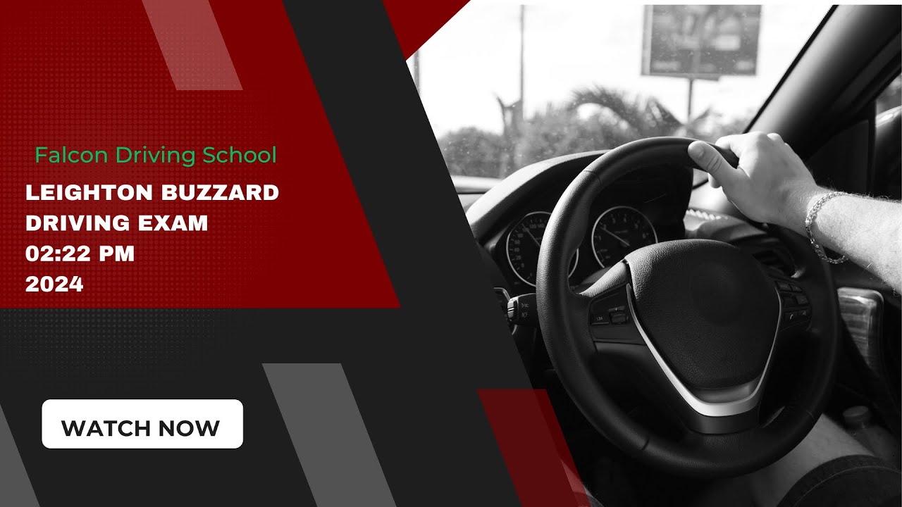 Leighton Buzzard Driving Test Route 02:22 PM 2024 Congratulations:Drive with Falcon