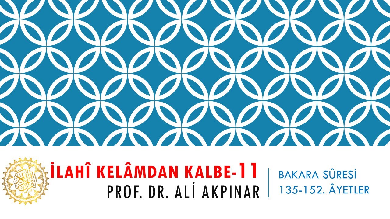 2/10 Bakara Sûresi 135-152. Âyetler Tefsiri