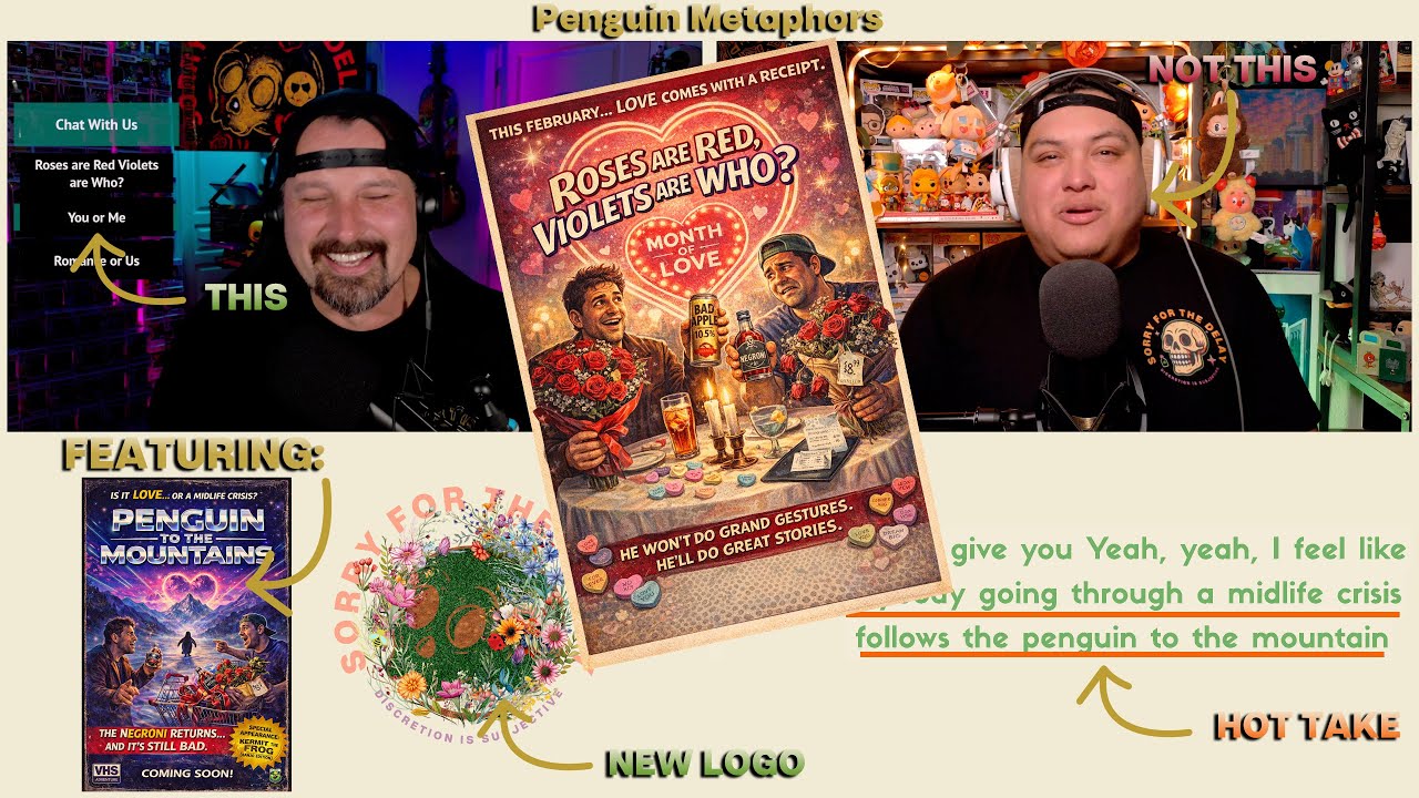 Sorry For The Delay | EP.119 | Month Of Love, Penguin Metaphors & Romance Math