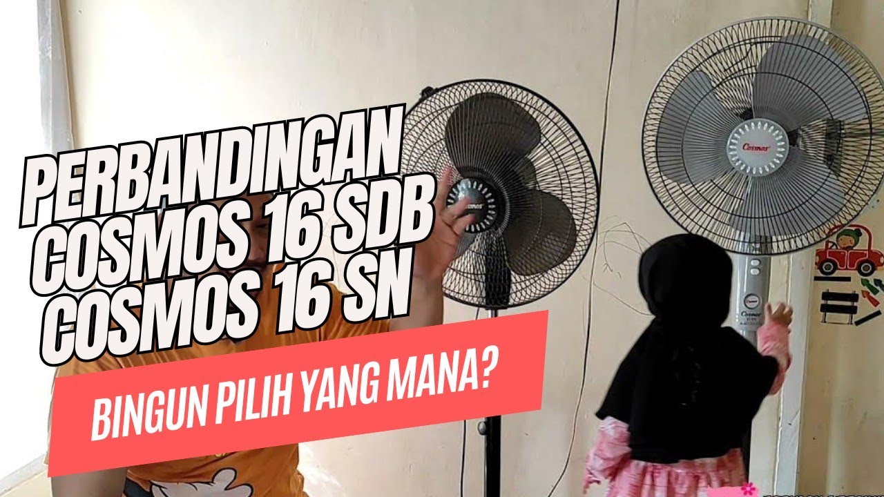 Kipas Angin Cosmos 16Sdb Versus 16Sn Review Pemakaian Bagus mana
