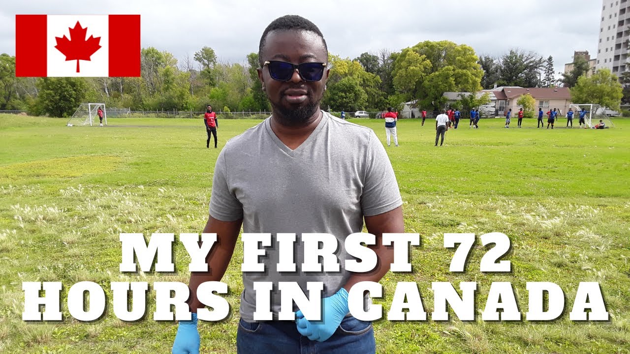 MY FIRST 72 HOURS IN CANADA. THINGS TO DO WHEN YOU ARRIVE IN CANADA