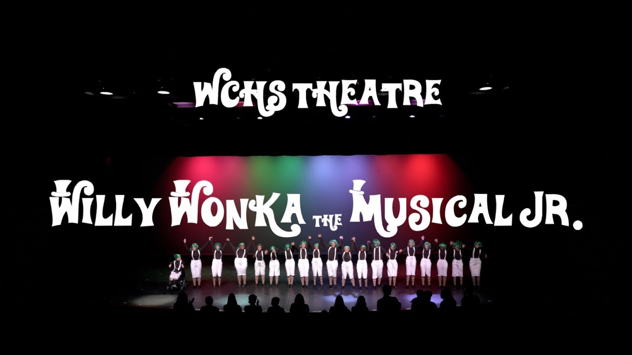 Willy Wonka the Musical Jr.  Westerville Central  Theatre 2022