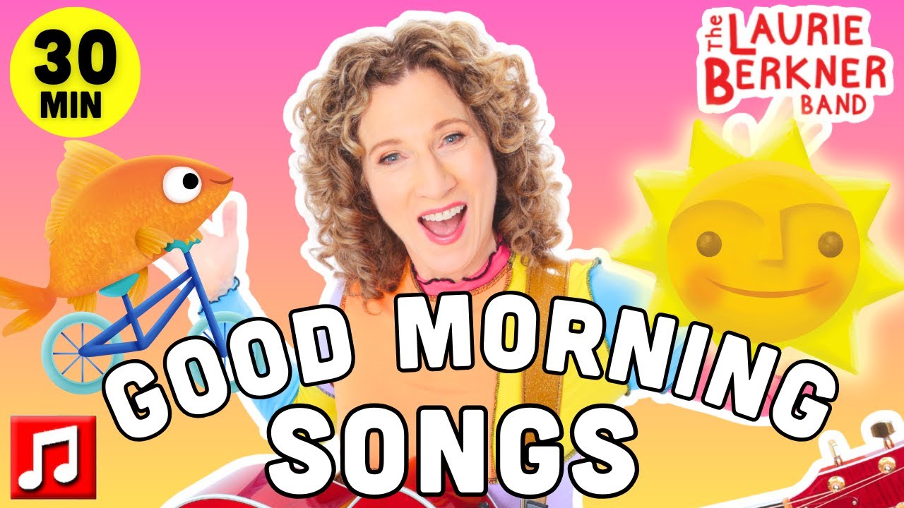 Good Morning Songs for Kids 🌞 28 Minutes | Positive Energy & Learning | Laurie Berkner Band