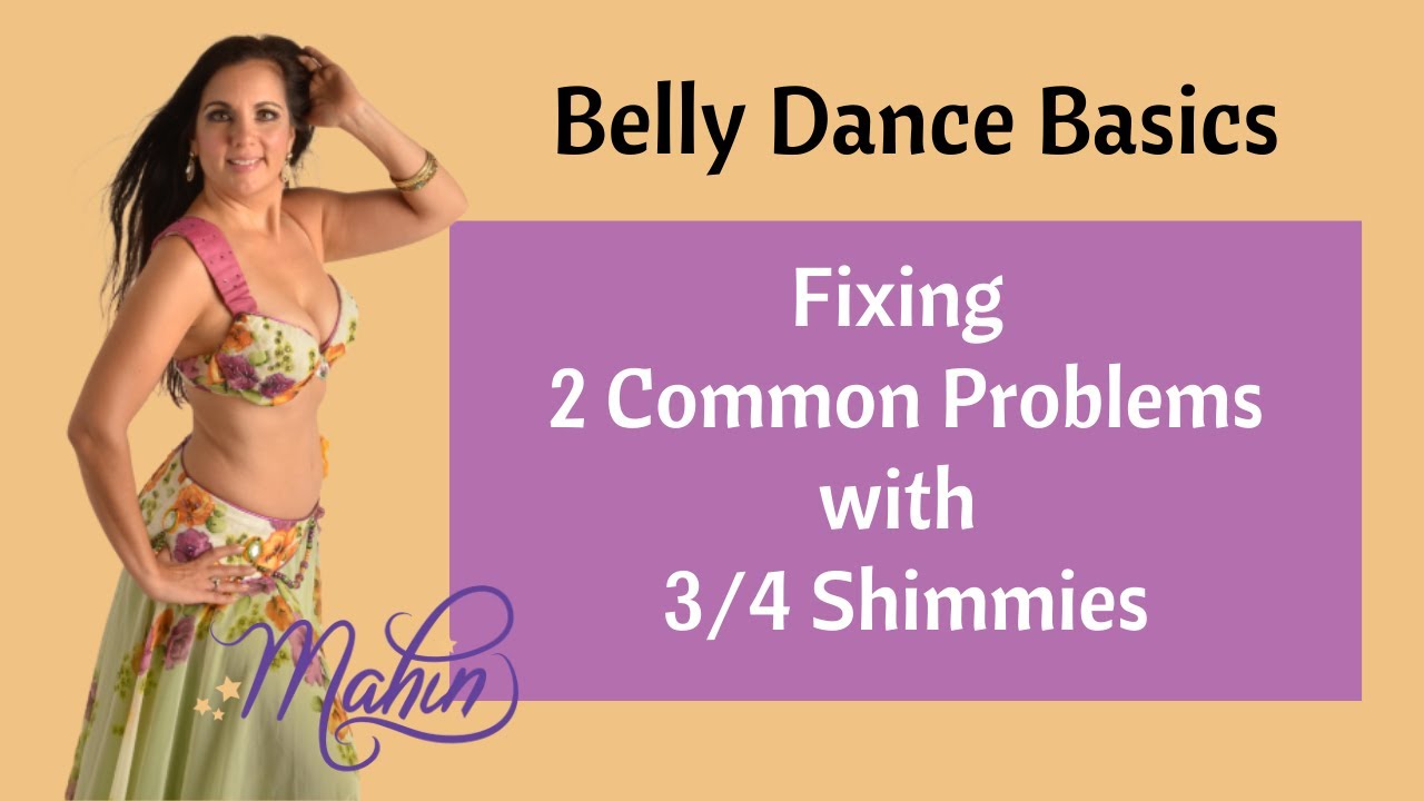 Belly Dance: Two Common 3/4 Shimmy Problems - SOLVED!