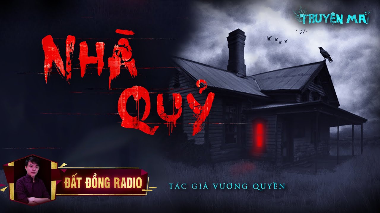 Nhà Quỷ | Truyện Ma Tâm Linh Dân Gian hay | Nguyễn Huy
