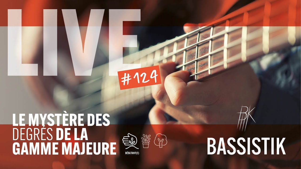 BASSISTIK LIVE #124 / LE MYSTERE DES DEGRES DE LA GAMME MAJEURE