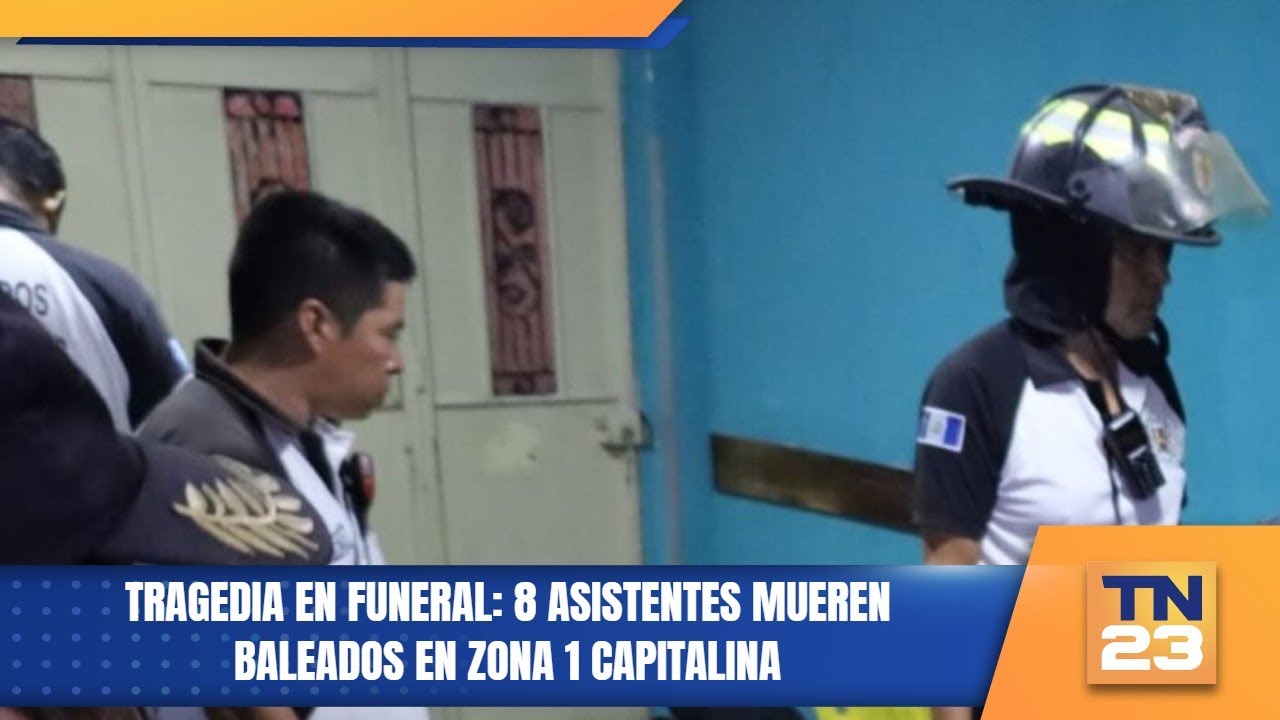 Tragedia en funeral: 8 asistentes mueren baleados en zona 1 capitalina