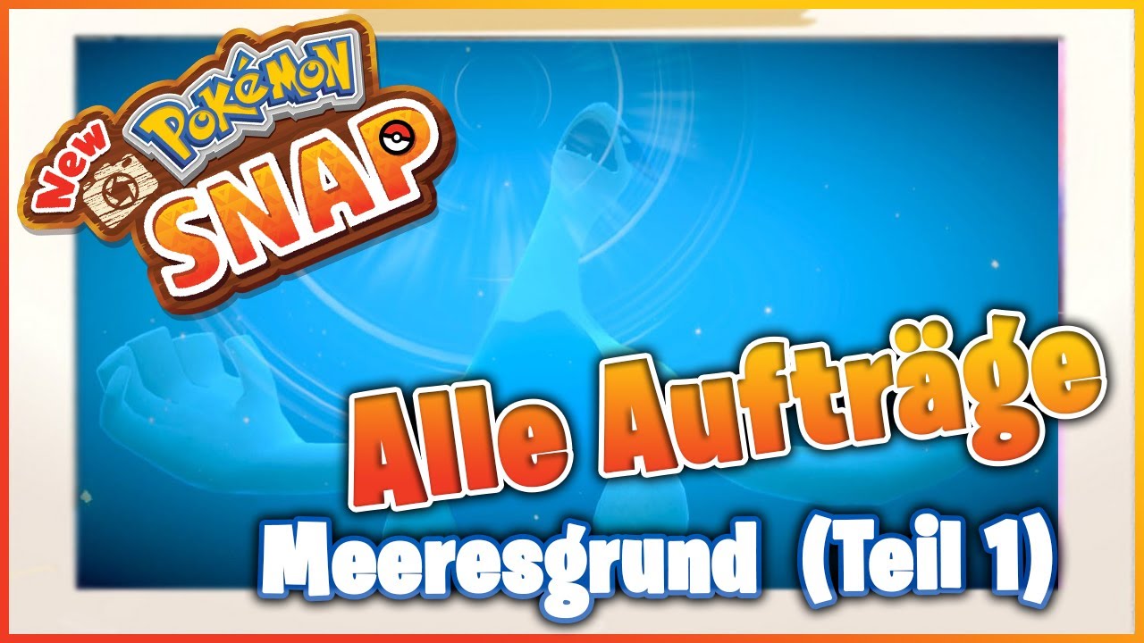 🔴 New Pokémon Snap / Alle Aufträge - Meeresgrund (Teil 1) 🔴 Nintendo Switch