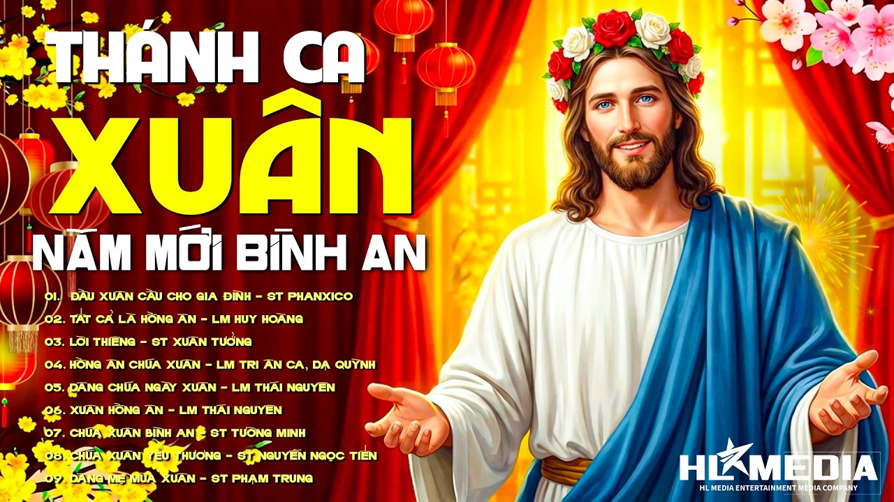 Album Nhạc Xuân Thánh Ca - Cầu Bình An Cho Năm Mới |Thánh Ca Mùa Xuân Sôi Động Chọn Lọc Đặc Biệt Hay