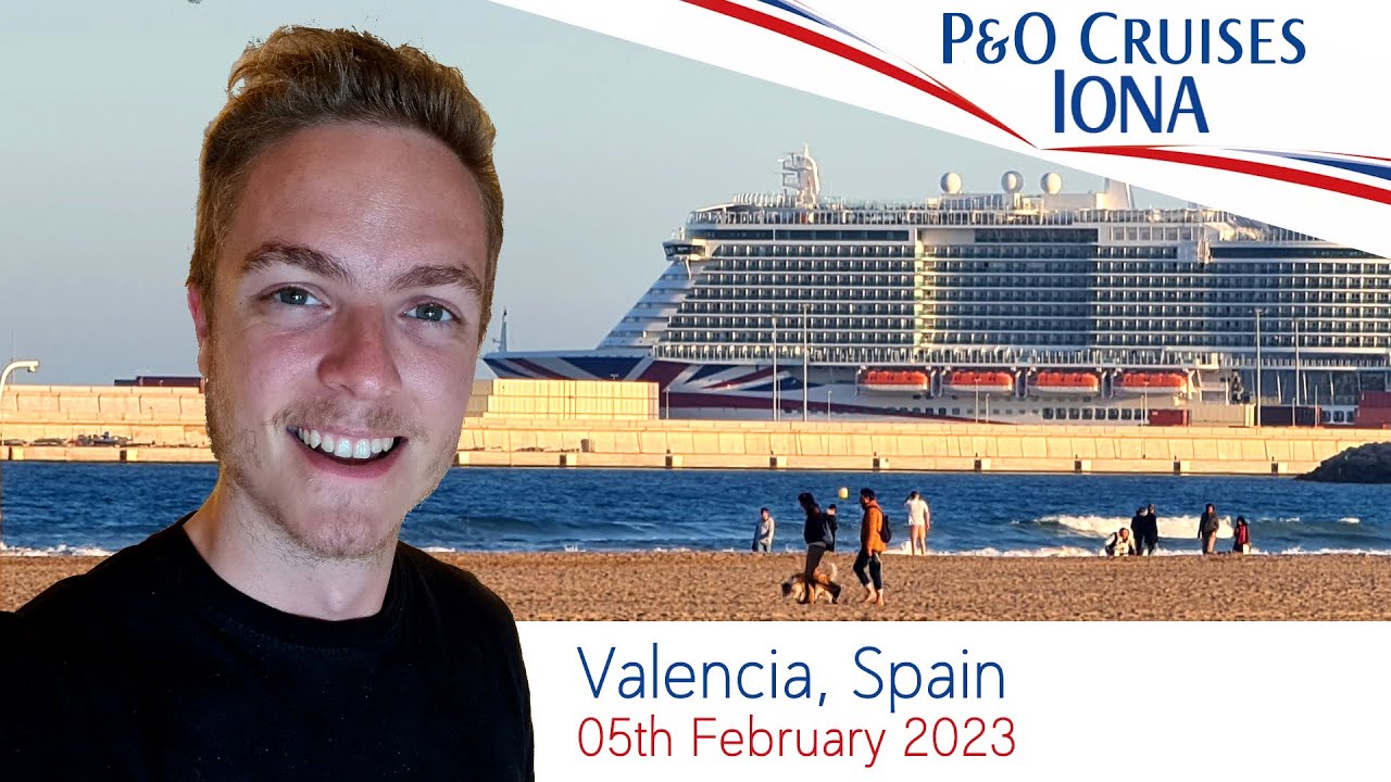 P&O Iona Spain & Portugal Cruise - Day 9 [05th February 2023] -  Valencia, Spain