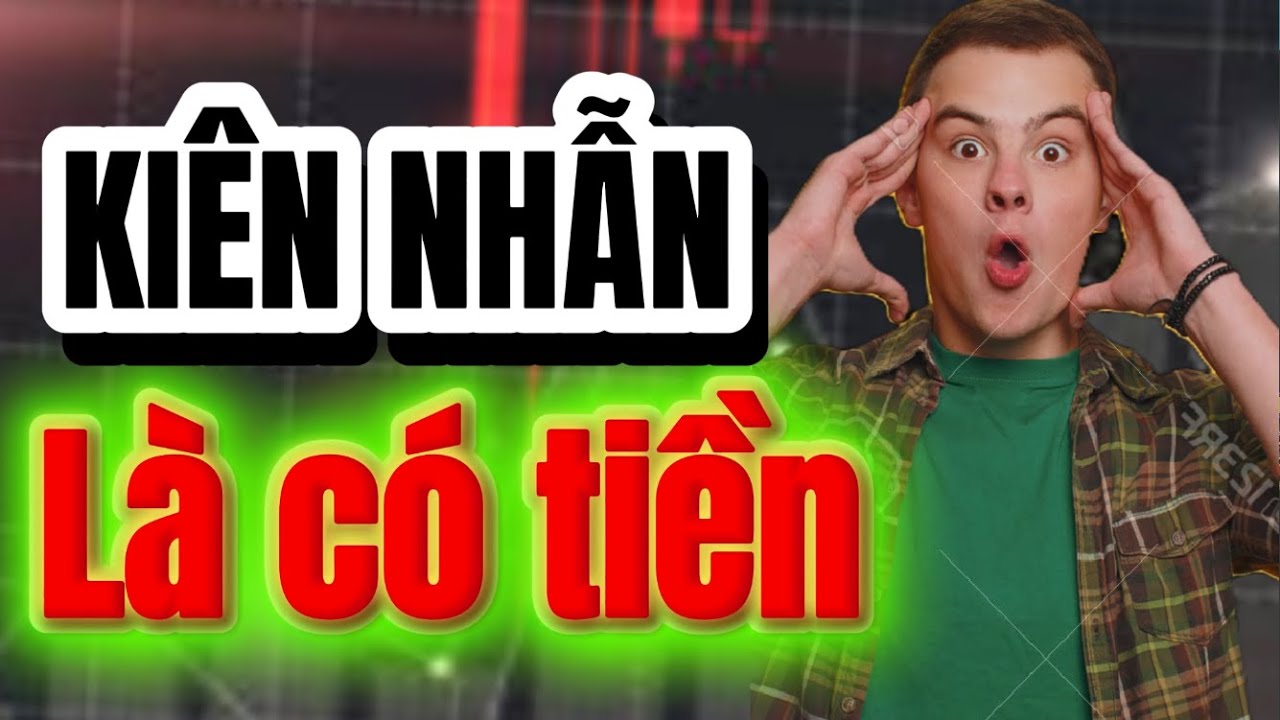 TIền chỉ đến khi bạn đủ kiên nhẫn, bạn đã sẵn sàng chưa?