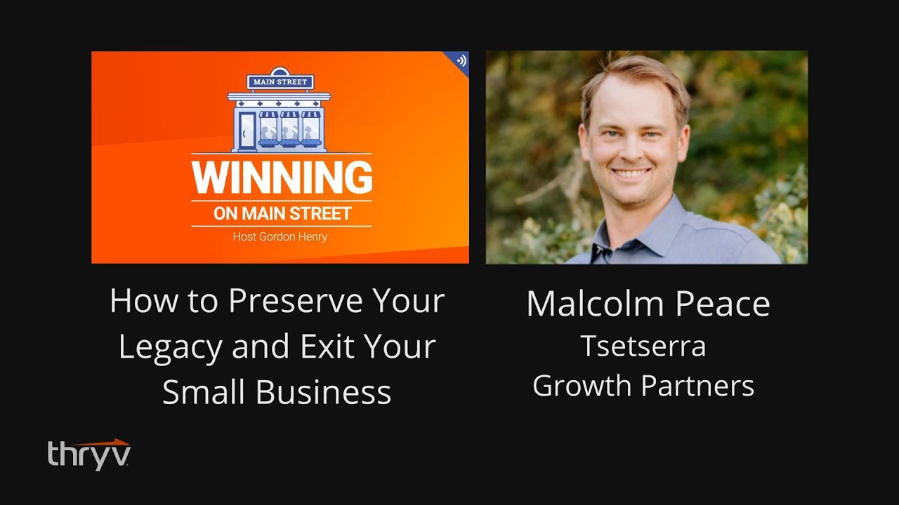 How to Preserve Your Legacy and Exit Your Small Business - Malcolm Peace